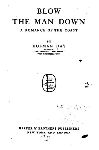 Blow The Man Down A Romance Of The Coast - Holman Day